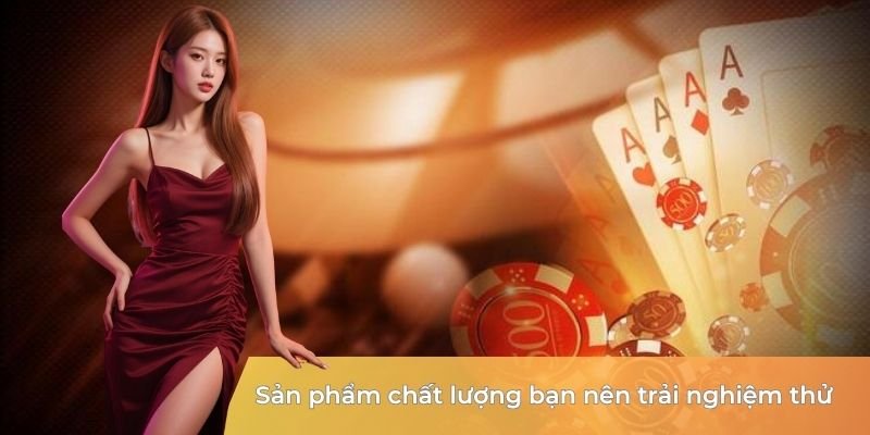 san-pham-chat-luong-ban-nen-trai-nghiem-thu